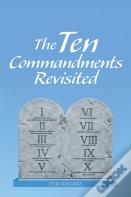 The Ten Commandments Revisited