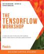 The Tensorflow Workshop - Preview