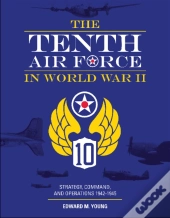 The Tenth Air Force In World War Ii
