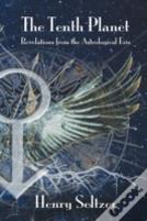 The Tenth Planet: Revelations From The Astrological Eris