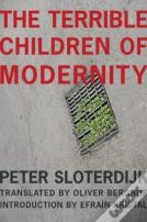 The Terrible Children Of Modernity