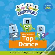 The Terrific Tap Dance: An Interactive Alphablocks Storybook