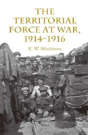 The Territorial Force At War, 1914-16 - Preview