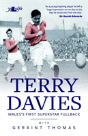 The Terry Davies Story - Wales'S First Superstar Fullback - Preview