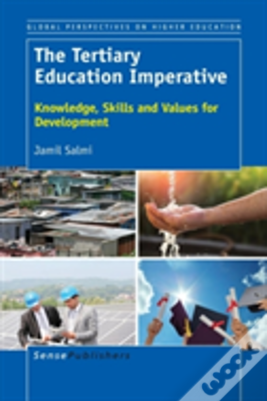 The Tertiary Education Imperative: Knowledge, Skills And Values For Development