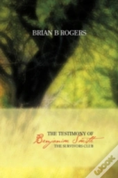 The Testimony Of Benjanim Smith
