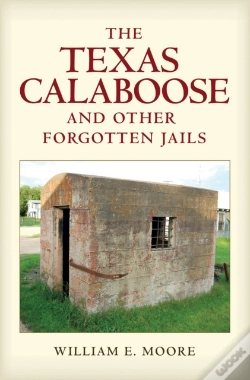 Capa do artigo The Texas Calaboose And Other Forgotten Jails