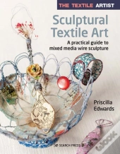 The Textile Artist: Sculptural Textile Art