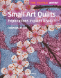 The Textile Artist: Small Art Quilts - Preview