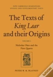 Capa do artigo The Texts Of King Lear And Their Origins: Volume 1, Nicholas Okes And The First Quarto