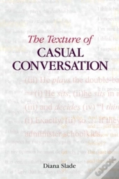The Texture Of Casual Conversation