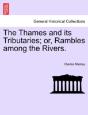 The Thames And Its Tributaries; Or, Ramb - Preview