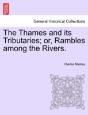 The Thames And Its Tributaries; Or, Ramb - Preview