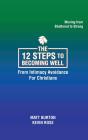 The The 12 Steps To Becoming Well From Intimacy Avoidance For Christians - Preview