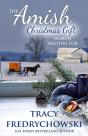 The The Amish Christmas Gift Worth Waiting For - Preview