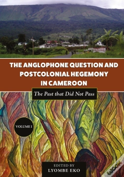 Capa do artigo The The Anglophone Question And Postcolonial Hegemony In Cameroon