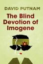 The The Blind Devotion Of Imogene - Preview
