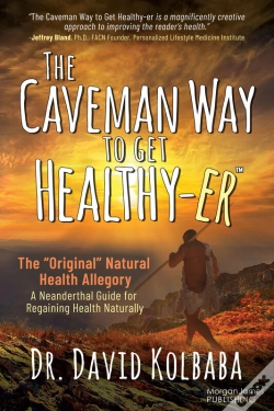 Capa do artigo The The Caveman Way To Get Healthy-Er