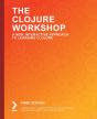 The The Clojure Workshop - Preview