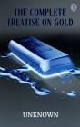 The The Complete Treatise On Gold - Preview