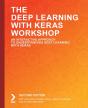 The The Deep Learning With Keras Workshop - Preview