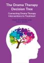 The The Drama Therapy Decision Tree - Preview