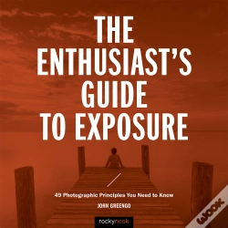 Capa do artigo The The Enthusiast'S Guide To Exposure