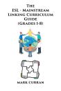 The The E.S.L Mainstream Linking Curriculum Guide (Grades 1-8) - Preview