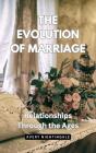 The The Evolution Of Marriage - Preview