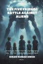 The The Five Friends Battle Against Aliens Screenplay Version - Preview
