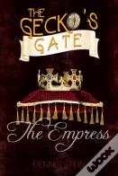 The The Gecko'S Gate: The Empress (Book 3)