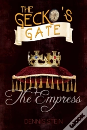 The The Gecko'S Gate: The Empress (Book 3)