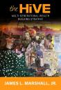 The The Hive: Multi-Generational Wealth Building Strategy: Multi-Generational Wealth Building Strategy:  A :  : Multi-Generational Wealth Building Strategy: Multi-Generational Wealth Building - Preview