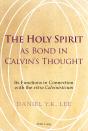 The The Holy Spirit As Bond In Calvins Thought - Preview