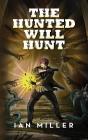 The The Hunted Will Hunt - Preview