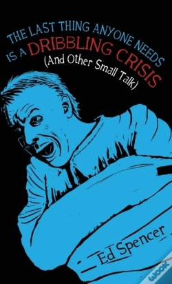 Capa do artigo The The Last Thing Anyone Needs Is A Dribbling Crisis (And Other Small Talk)
