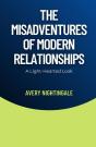 The The Misadventures Of Modern Relationships - Preview