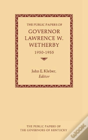 Capa do artigo The The Public Papers Of Governor Lawrence W. Wetherby, 1950-1955