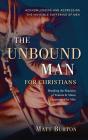 The The Unbound Man For Christians - Preview