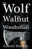 The The Wolf, The Walnut And The Woodsman