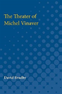 The Theater Of Michel Vinaver - Preview