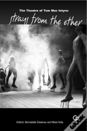 Capa do artigo The Theatre Of Tom Mac Intyre : Strays From The Ether