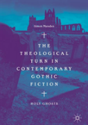 The Theological Turn In Contemporary Gothic Fiction