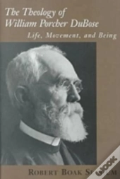 The Theology Of William Porcher Dubose