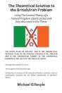 The Theoretical Solution To The British/Irish Problem Using The General Theory Of A Federal Kingdom Clearly Stated And Fully Discussed In This Thesis - Preview