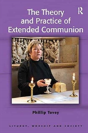 The Theory And Practice Of Extended Communion - Preview