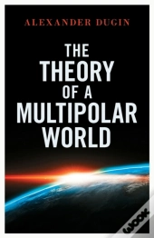 The Theory Of A Multipolar World