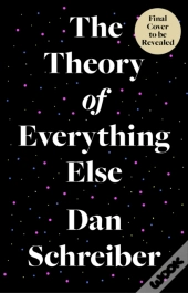 The Theory Of Everything Else