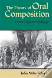 The Theory Of Oral Composition