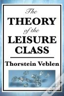 The Theory Of The Leisure Class